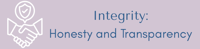 Integrity: Honesty and Transparency